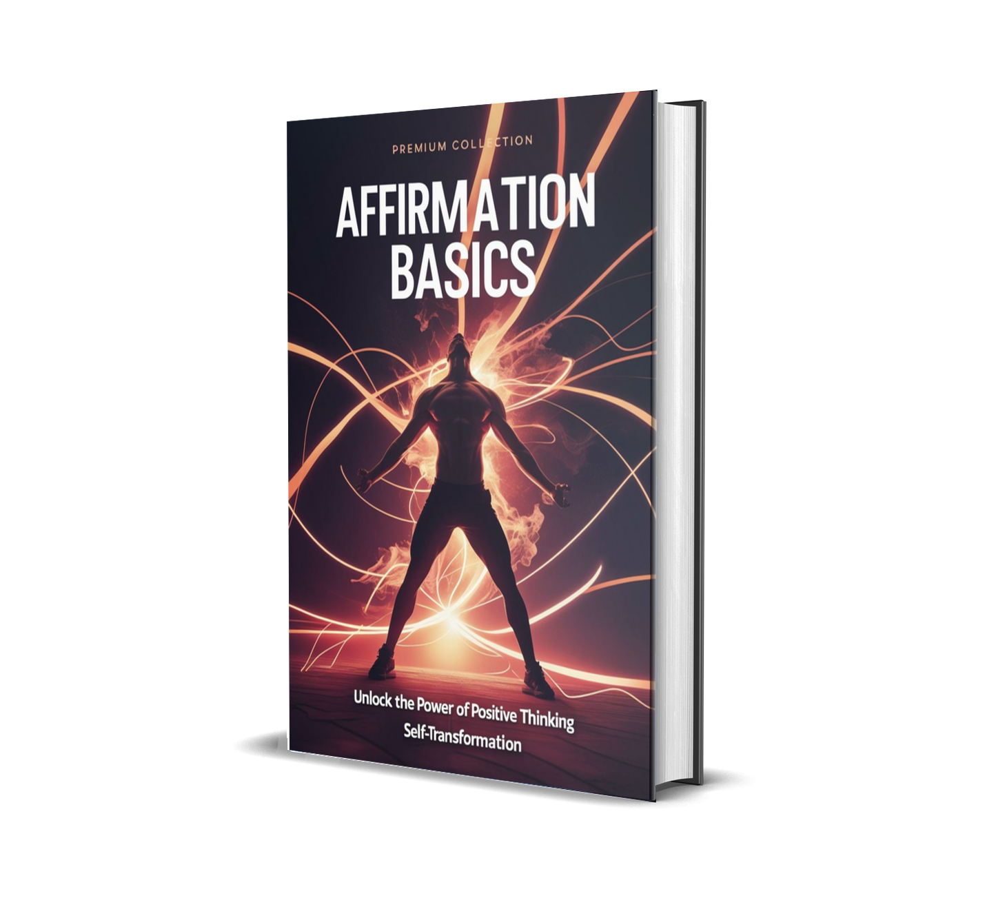 Affirmation Basics โ Unlock the Power of Positive Thinking & Self-Transformation
