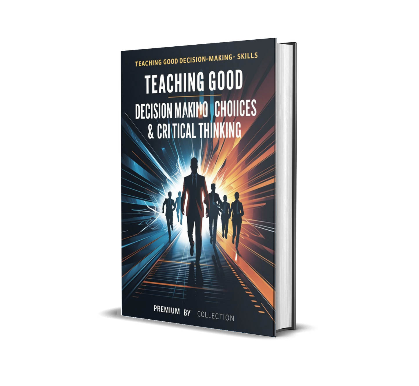 Teaching Good Decision-Making Skills – Empowering Smart Choices & Critical Thinking