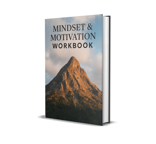 Mindset Motivation Workbook: Unlock Your Full Potential – A Guide to Mental Strength & Success