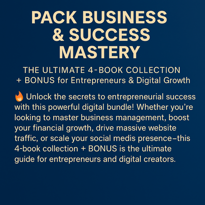 Pack Business & Success Mastery – The Ultimate 4-Book Collection + BONUS for Entrepreneurs & Digital Growth